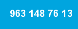 963 148 76 13